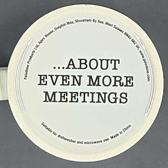 Office Humor Coffee Mug    I ❤️ Meetings ...About meetings - Picture 3 of 9